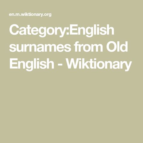 Category:English surnames from Old English - Wiktionary Old English Language, English Surnames, Fantasy Names, Victorian Steampunk, Gothic Victorian, Writing Poetry, Novel Writing, Old English, Book Ideas