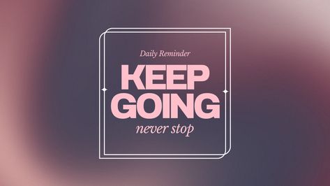 keep going wallpaper Pc Wallpaper 1920x1080 Full Hd Motivational Quotes, Keep Going Wallpaper, Working On Yourself Quotes, Fb Background, Laptop Wallpaper Quotes, Anonymous Quotes, Laptop Wallpaper Desktop Wallpapers, Cute Laptop Stickers, Disney Background