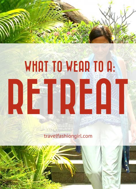 What to Wear to a Retreat: Yoga, Meditation, Detox Womens Retreat Outfit, Women’s Retreat Outfits, What To Pack For A Yoga Retreat, Meditation Retreat Outfit, Meditation Outfits For Women, Yoga Retreat Packing List, Wellness Retreat Outfits, Yoga Retreat Outfits, Retreat Clothing