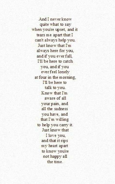 I may not always know just what to say, but I'll always be here for you. Always Here For You Quotes, Always Love You Quotes, Love You Quotes, Yourself Quotes, Ill Always Love You, Always Here For You, Missing You Quotes, Encouraging Quotes, You Quotes