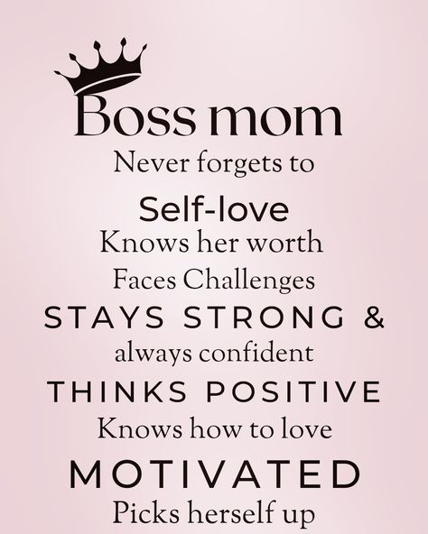 Reminder to be a Boss Mom Be A Boss, Boss Mom, Mom Boss, Stay Strong, Never Forget, Positive Thinking, Self Love