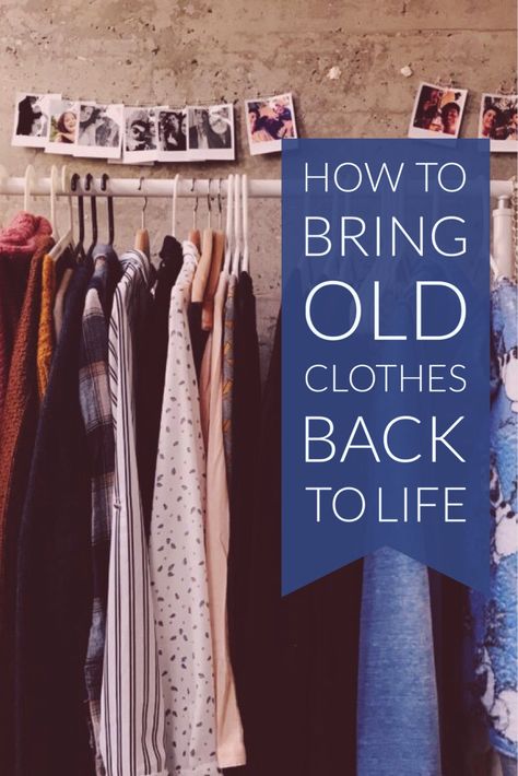 how to bring old clothes back to life How To Make Old Clothes Look New, How To Make New Outfits With Old Clothes, Re Fashion Clothes Diy, How To Style Old Clothes, How To Repurpose Clothes, How To Alter Clothes, Altering Clothes Refashioning, Restyle Old Clothes, Alter Clothes