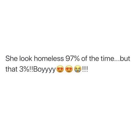 Justin Laboy on Instagram: “Lets be clear she still looks way better than y’all the 97% when she looks homeless BUT That 3% HIT DIFFERENT DIFFERENT 😍😍😍 #Respectfully” Justin Laboy Quotes, Homeless Quotes, Pidgin Quotes, When She, Justin Laboy, Messy Quotes, Hit Different, Instagram Bio Quotes, Relatable Posts