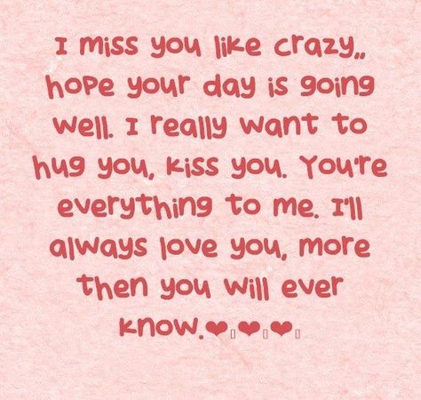 Miss You Like Crazy Quotes Love, Missing You Like Crazy Quotes For Him, You And Me Pics, Miss You Like Crazy, Hope Your Day Is Going Well Quotes, I Want To Be Your Everything, I Miss You Like Crazy, I’ll Always Love You, Simp Meme