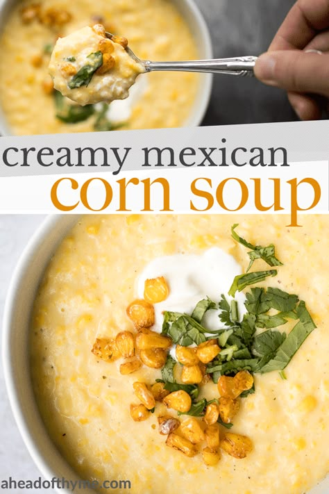 Creamy Mexican Corn Soup Creamy Mexican Corn, Mexican Corn Soup, Cream Of Corn Soup, Cozy Soup, Mayo Recipe, Mexican Soup, Mexican Corn, Meatless Main Dishes, Creamy Corn