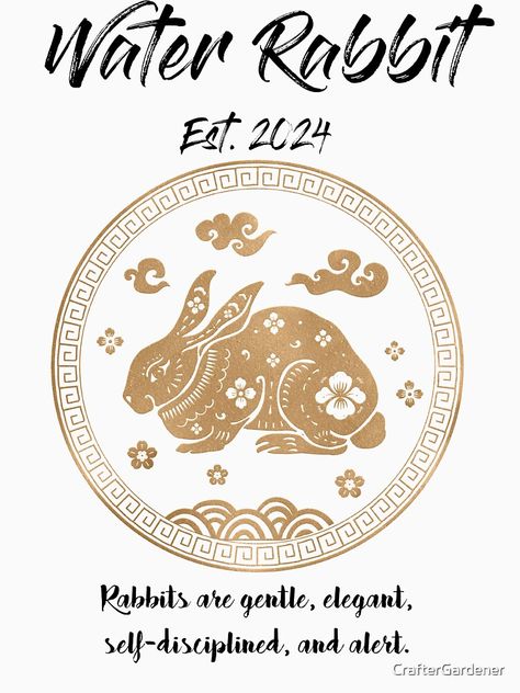 "Water Rabbit 2023-24 / Chinese Zodiacs Gold Collection " T-shirt by CrafterGardener | Redbubble 2023 Year Of The Rabbit Design, Water Rabbit Chinese Zodiac, Fire Rabbit Chinese Zodiac, Water Horse Chinese Zodiac, Chinese Zodiac Rabbit, Nursery Room Design, Self Discipline, Chinese Zodiac, Gold Collection