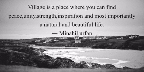 Village Quotes Beautiful, My Village Quotes, Village Life Quotes, Village Quotes, Trekking Quotes, Gratitude Diary, Small Community, Reflection Quotes, 25th Quotes