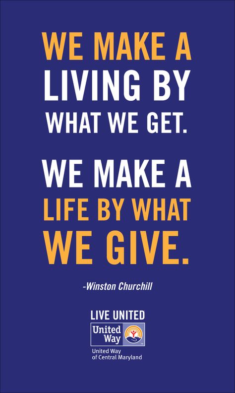 LIVE UNITED, inspirational quotes, inspiring words, giving back, philanthropy, charity, Winston Churchill, United Way United Way Campaign Ideas, Philanthropic Quotes, Volunteers Quotes, Fundraising Quotes, Donation Quotes, Volunteer Quotes, Program Coordinator, Campaign Ideas, Organ Donation