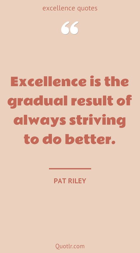 Prize Distribution Quotes, Black Excellence Quotes, Strive Quotes, Quotes About Black, Performance Quote, Work Ethic Quotes, Skills Quote, Pat Riley, Workplace Quotes