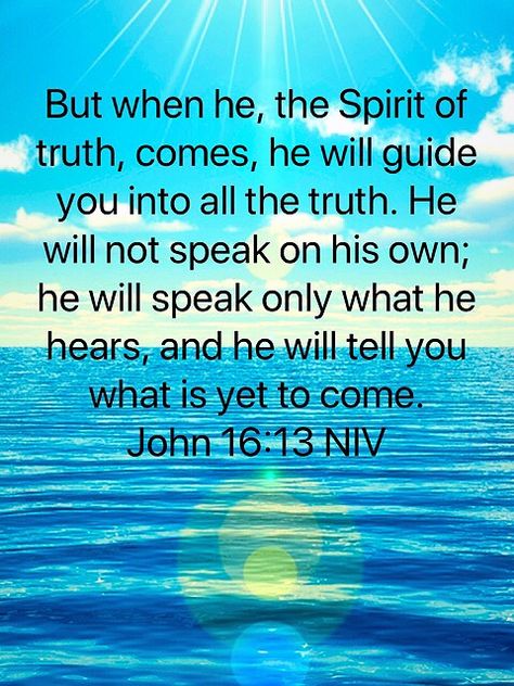 John 16:13 NIV John 16 13, Spirit Of Truth, Thy Word, Pentecost, Faith Prayer, Yet To Come, A Blessing, Christian Quotes, Verses