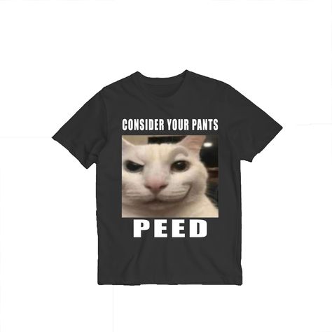 Lemon Demon Shirt, Consider Your Pants Peed, Goofy Ahh Tiktok, Silly T Shirts, Cursed T Shirts, Funny Sayings For Shirts, Oversized T-shirts, Tiktok Teenager, Cringe Shirts