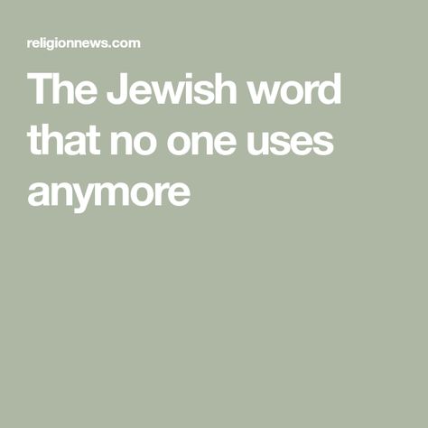 The Jewish word that no one uses anymore Yiddish Words, Jewish Beliefs, Hidden Identity, Book Of Genesis, Good Riddance, Vocabulary List, A Word, The Covenant, Vocabulary