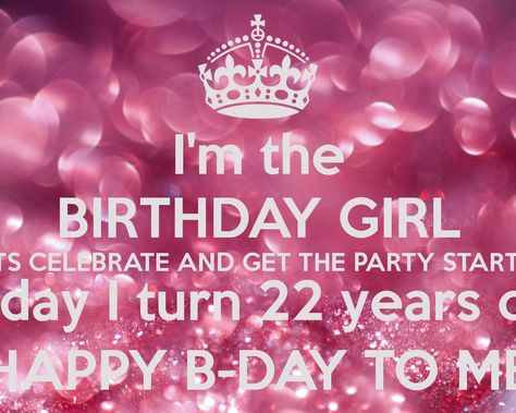 Turning 22 Years Old Quotes by @quotesgram 22 Years Old Quotes, 22 Birthday Quotes, Keep Calm Its My Birthday, 22nd Birthday Quotes, Turning 22, Happy Birthday 22, Birthday 22, Happy 22nd Birthday, 21st Birthday Girl