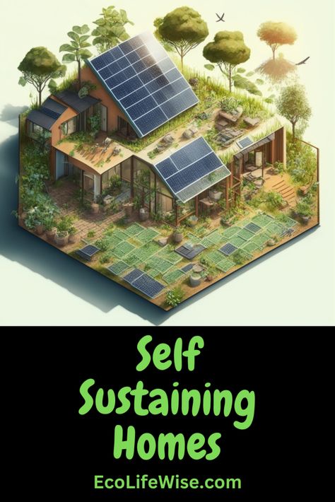 Self Sustaining Homes: A Definitive Guide to the Exciting Future Building A Self Sufficient Home, Eco Friendly House Plans Layout, Sustainable Living House, Green House Building, Diy Self Sustaining Home, Climate Friendly House, Eco Friendly Mansion, Self Sustaining Architecture, Eco Friendly Construction