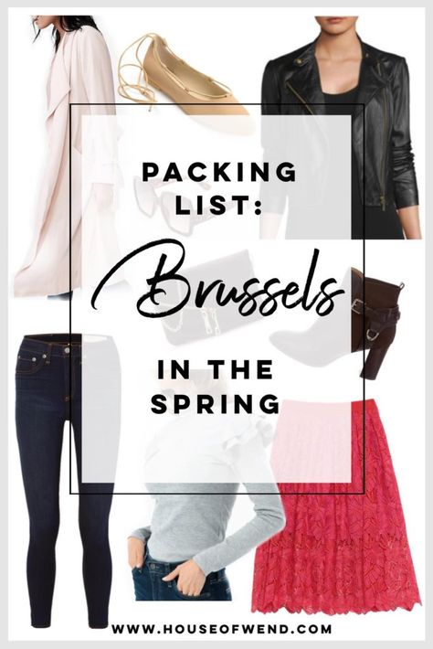 PACKING LIST: BRUSSELS IN THE SPRING Belgium Fashion Outfits, Belgium Outfits Spring, Brussels Fashion Outfits, Brussels Belgium Outfit Summer, Brussels Outfit Spring, Brussels Belgium Outfit, Brussels Fashion, Packing List Spring, Belgium Fashion