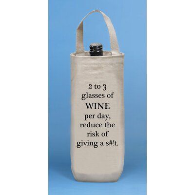 Retrospect Group 2 To 3 Glasses Of Wine Per Day, Reduce Your Risk Of Giving A Shit. Carrier Wine Bags, Funny Wine Bag Sayings, Wine Bag Quotes, Wine Carrier Bags, Santa Wine Bottle, Custom Wine Bags, Canvas Wine Bag, Wine Bottle Carrier, Bottle Cozies