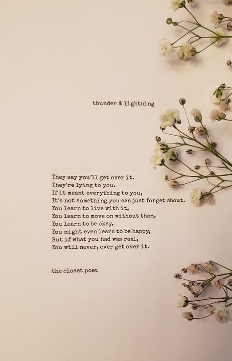 You will never, ever get over it.  . Stay tuned for details on the release date of a full collection of poetry by the closet poet including quotes, personal thoughts and poems about life, love, relationships, heartbreak, healing, moving on, and learning to love again. #poetry #love #poems #lovequotes #healing #theclosetpoet Will Never Love Again Quotes, Love Yourself Poetry, Poems About Closure, Poems About Healthy Relationships, Quotes About Never Loving Again, Poems About Hope Poetry, Poems About Never Finding Love, Time Poems Love, Learning To Love Yourself Poems