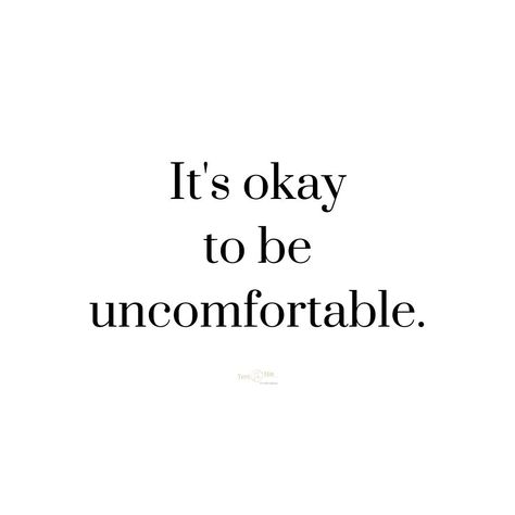 Uncomfortable Feelings Quotes, Being Uncomfortable, Uneasy Feeling Quotes, Personal Affirmations, Action Board, Feeling Uncomfortable, Be Uncomfortable, Han River, Ice Breaker