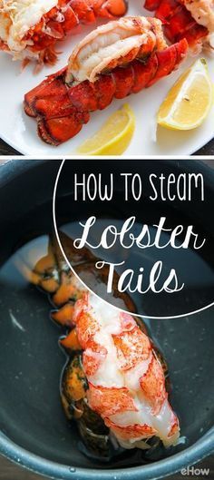 Steamed Lobster Tails, How To Prepare Lobster, Baked Lobster Tails, Steamed Lobster, Frozen Lobster, Lobster Dishes, Lobster Recipes Tail, Grilled Lobster, Lobster Tail