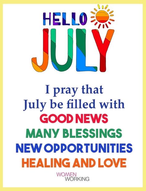 New Month Of July Prayer, Happy New Month Of July Prayer, Welcome July Quotes Inspiration, Happy New Month July Quotes, Welcome July Images, July Blessings Quotes, Happy New Month July, Hello July Images, New Month Greetings