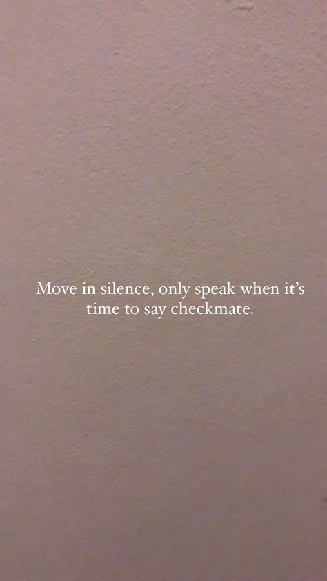 Move in silence Change In Silence, Gangsters Move In Silence, Quotes About Moving In Silence, Making Moves In Silence Quotes, Move Silently Quotes, Move In Silence Wallpaper, Succeed In Silence Quotes, Moving In Silence Quotes, Move In Silence Quotes Success