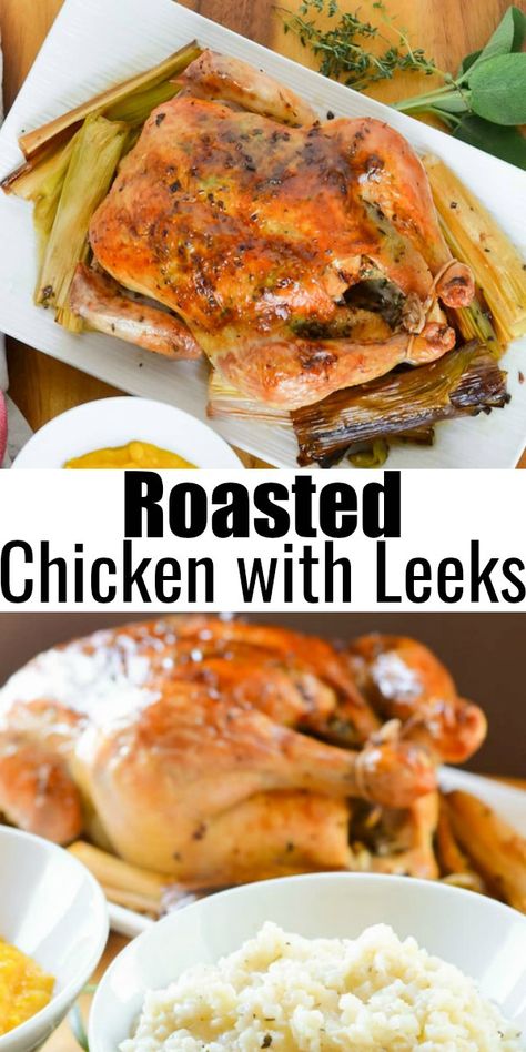 Recipe With Leeks, Chicken And Leek Recipes, Chicken With Leeks, Roasted Leeks, Roasted Chicken Recipe, Leek Recipes, Savory Dinner, Roast Chicken Recipes, Herb Butter