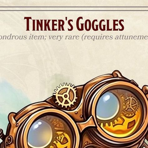 Arcane Artifacts on Instagram: "TINKER'S GOGGLES Wondrous item; Very Rare (requires attunement) A striking pair of bronze goggles, meticulously adorned with intricate arrangements of miniature gears and cogs. The wearer of this amulet gains a +2 bonus to their spell save DC for Artificer spells. Master Repair. Once per long rest, as a bonus action, the wearer can touch a broken item or damaged construct. The item or construct is instantly restored to its full functionality. Artificer's Insig Magic Items For Artificers, Artificer Inventions Ideas, Artificer Goggles, Artificer Magic Items, Dnd Artificer Inventions, Dnd Artificer Items, Artificer Tools, Artificer Spells, Artificer Items