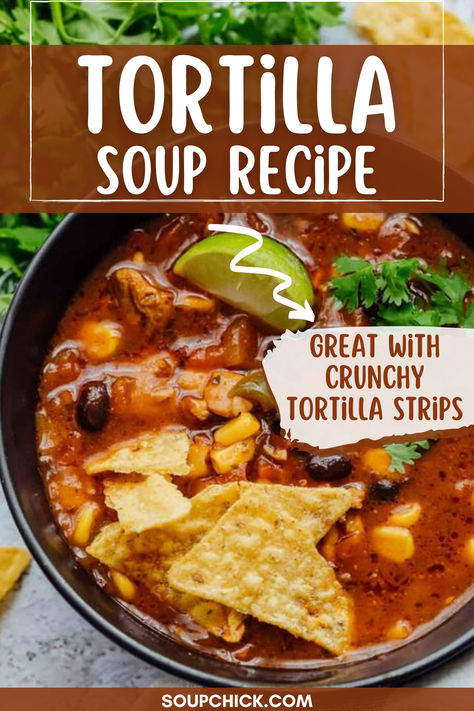 Tortilla Soup Recipe Beef Tortilla Soup, Beef Tortilla, Soups To Make, Chicken Tortilla Soup Crock Pot, Tortilla Strips, Flavorful Dinner, Tortilla Soup Recipe, Cooking Chicken To Shred, Easy Soup