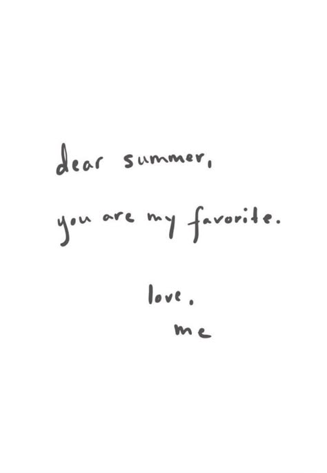 Summer Quotes, You Are My Favorite, Happy Words, Aesthetic Words, Summer 24, Quote Aesthetic, Note To Self, Pretty Words, Cute Quotes