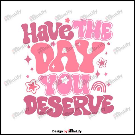 Have The Day You Deserve Funny Quote SVG Digital Files Check more at https://minlify.com/listing/have-the-day-you-deserve-funny-quote-svg/ You Deserve Quotes, Invitation Card Diy, Deserve Quotes, Sarcastic Quotes Funny, Quote Svg, Funny Quote, Sarcastic Quotes, Svg Quotes, Quotes Funny