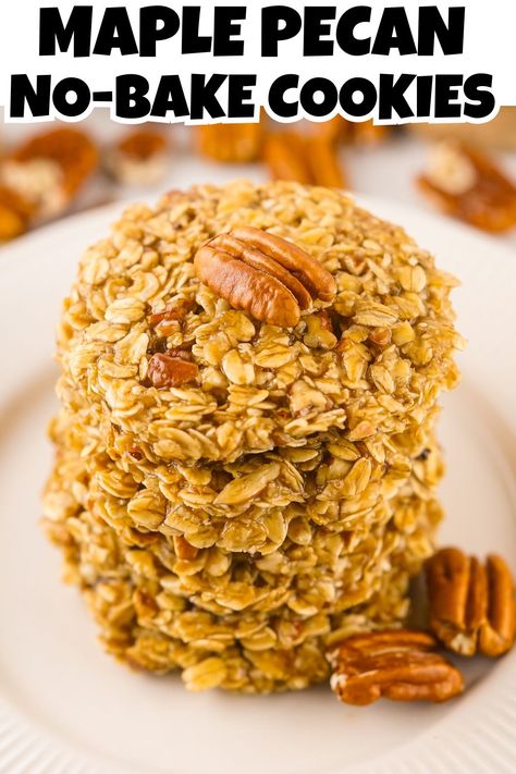 Stack of Maple Pecan No-Bake Cookies on a white plate with pecans on the side. Healthy Spring Desserts, Maple Pecan Cookies, Cookies No Bake, Bake Snacks, Pecan Cookie, No Bake Recipe, Spring Dessert, Quick Treats, Homemade Recipes Dessert