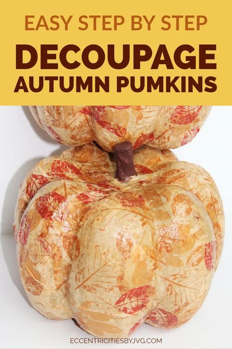 Easy step by step decoupage Autumn pumpkin project for the Fall season.  This tutorial is full with pictures and clear instructions on how to use napkins to decoupage these lovely pumpkins. #DIYFallproject #diyAutumnproject #decoupagepumpkins #decoupagenapkinproject #decoupageprojecideas #decoupagetutorial Decoupage Pumpkins, Pumpkins Diy, Diy Decoupage, Autumn Craft, Leaves Painting, Autumn Pumpkins, Autumn Paper, Beautiful Pumpkins, Pumpkin Projects