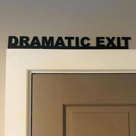 Funny Acrylic Door Topper - Dramatic Exit - Black Signs For Front Door, Funny Welcome Signs, Bathroom Door Sign, Door Topper, Acrylic Door, Condo Interior Design, Minimalist Living Room Decor, Bathroom Black, Condo Interior