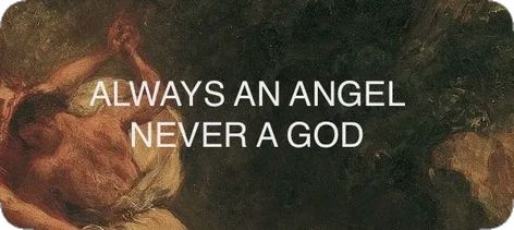 an old painting of a man fighting an angel with a knife. over it is text saying “always an angel, never a god” Always An Angel Never A God, God Desktop Wallpaper, Manifestation List, A God, Character Aesthetic, An Angel, Desktop Wallpaper, Laptop, Angel