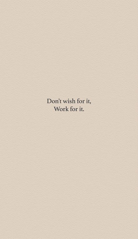 Motivation quote wallpaper Don’t wish for it, work for it. Women Success Quotes Motivation, Wallpaper Sentences, Women Improvement Quotes, Standing On Business Wallpaper, Bussiness Girl Asthetic, Work Quotes Aesthetic, Buisness Quote Inspirational Aesthetic, Women In Business Quotes Motivation, Stand On Business Wallpaper