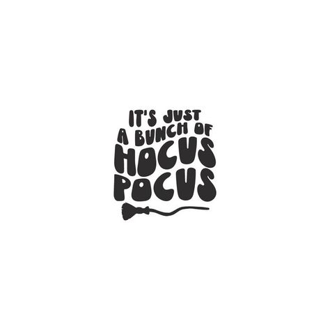 it's just a bunch of hocus pocus It’s Just A Bunch Of Hocus Pocus Svg, Its Just A Bunch Of Hocus Pocus Quote, Romanticize Autumn, Hocus Pocus Wallpaper, Hocus Pocus Quotes, Doormat Ideas, Hocus Pocus Svg, Halloween Bathroom, Cute Fall Wallpaper