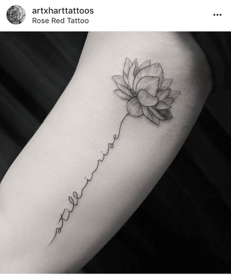 Still I Rise Flower Tattoo, Lotus Flower With Word Stem Tattoo, Still I Rise Lotus Tattoo, Tattoos For Growth And Strength, Tattoo For Healing And Growth, Rise Tattoo, Still I Rise Tattoo Ideas, And Still I Rise Tattoo, Meaningful Tattoos For Women Strength