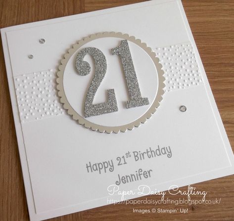 Paper Daisy Crafting: Pootler's Birthday Blog Hop with Stampin' Up! Number of Years Diy 21st Birthday Cards, Birthday Cards Ideas, 21st Birthday Card, 21 Cards, Card For Boyfriend, Paper Daisy, Male Birthday, 21st Birthday Cards, Daisy Cards