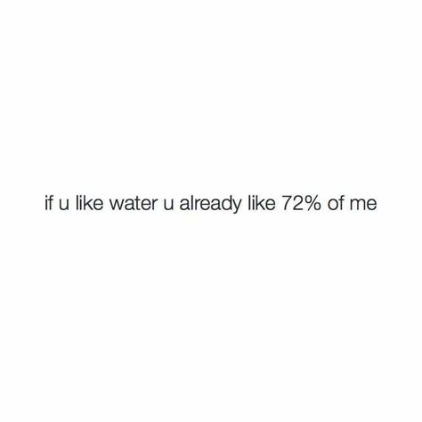 Water Funny Quotes, Insta Bio Quotes, Cheesy Quotes, Pickup Lines, Bio Quotes, Instagram Quotes Captions, Funny True Quotes, Caption Quotes, Sassy Quotes