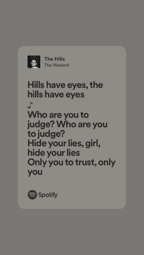 The Hills The Weeknd, The Hills Have Eyes, Creative Gifts For Boyfriend, You Lied, The Weeknd, Creative Gifts, Boyfriend Gifts, Songs, Quotes