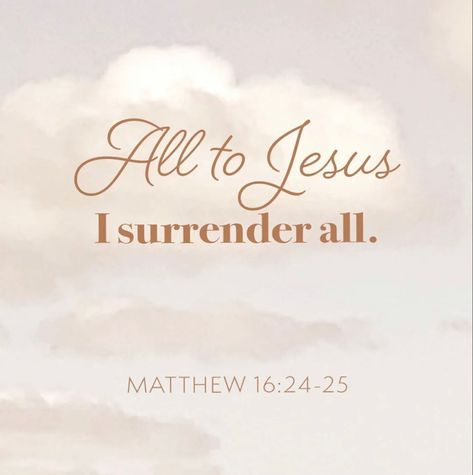 I Speak Jesus, Surrender Quotes, Ipad Aesthetics, I Surrender All, Prayer Vision Board, I Surrender, My Redeemer Lives, Surrender To God, Redeeming Love