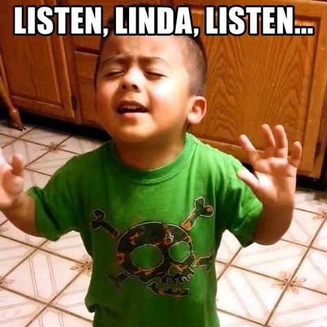 Listen Linda... Cute Memes For Boyfriend Relationships I Love You, Cute I Love You Pictures, I Love You Meme, Listen Linda, Love You Memes, Love Memes For Him, Meme Love, Im Mad At You, I Love You Funny