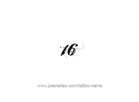 Tattoo Design Number Sixteen Number 6 Tattoo Ideas, 16 Tattoo Number, 16 Number Logo, 16 Tattoo Number Fonts, 15 Tattoo Number Fonts, Tattoos With Names, Number Tattoo, 16 Tattoo, Number Tattoos