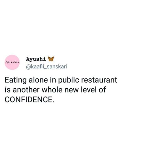 Restaurant Quotes, Public Restaurant, Poetic Quote, Eating Alone, Anushka Sen, School Jokes, Motivational Phrases, Fun Quotes Funny, Quote Aesthetic