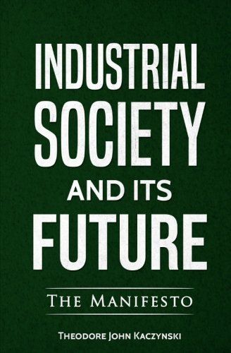 Industrial Society and Its Future by Theodore John Kaczynski Industrial Society And Its Future, Industrial Society, Primitive Cabin, Solitary Confinement, Federal Prison, Life Sentence, Magnum Opus, House Book, Read Book