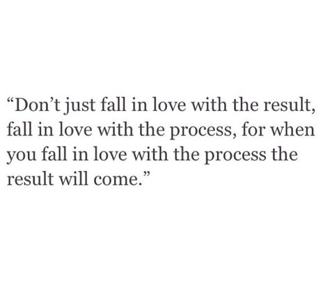 Fall in love with the process Fall In Love With The Process Quotes, Love The Process, Fall In Love With The Process, Hairstylist Career, Food Quotes, Self Development, Falling In Love, Best Quotes, How To Make Money