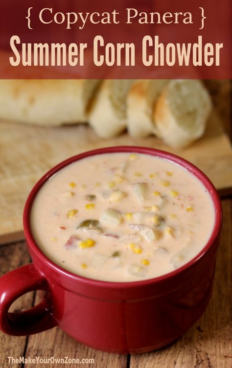 Summer Corn Chowder {Copycat Panera} - The Make Your Own Zone Summer Corn Chowder Panera, Panera Corn Chowder Recipe, Panera Soup, Summer Corn Chowder, Summer Soup Recipes, Corn Chowder Soup, Copycat Panera, Recipe For Summer, Corn Chowder Recipe