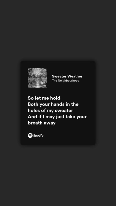 Sweater Weather Lyrics, Song Names, Songs That Describe Me, Just Hold Me, Meaningful Lyrics, Song Lyric Quotes, Lyrics And Chords, Really Deep Quotes, Lyrics Aesthetic