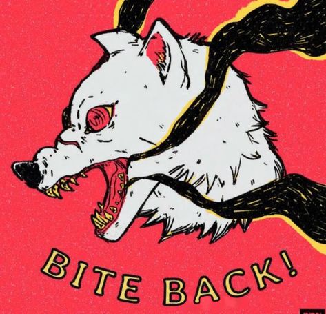 drawing of a crazed/angry dog with black smoke coming out of mouth. red eyes, yellow teeth. 
yellow text in all caps: bite back! Wolf Biting Tattoo, Hellhound Aesthetic, Wolf Illustration, Arte Peculiar, Arte Inspo, White Wolf, Black Mamba, Pics Art, The Words