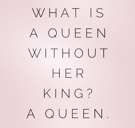 What is a Queen without her King? A Queen. Things Everyone Needs, End Of A Relationship, Her King, After A Breakup, King Quotes, Feel Lost, Ending A Relationship, Pink Quotes, King A